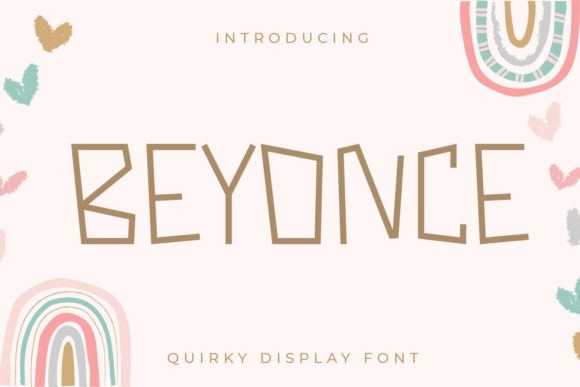 Beyonce: A Fun and Simple Display Font for Your Brand